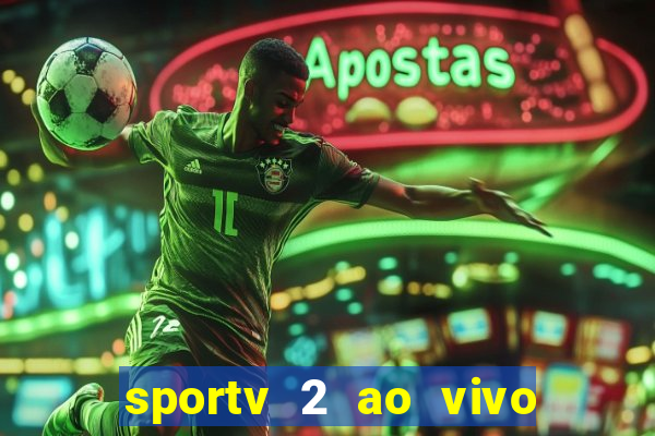 sportv 2 ao vivo mega canal